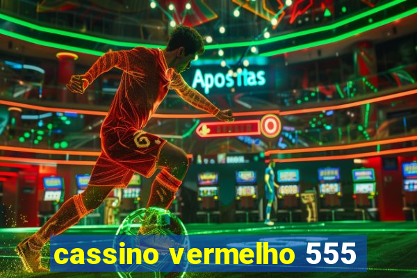 cassino vermelho 555